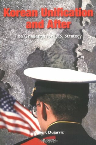 Cover of Korean Unification and after: Us Policy toward a Unified Korea