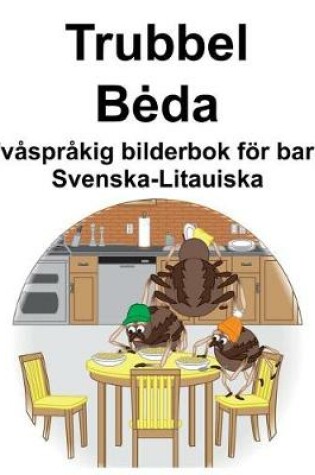 Cover of Svenska-Litauiska Trubbel/Beda Tvåspråkig bilderbok för barn