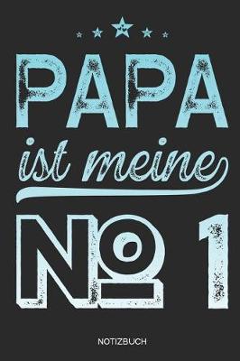 Book cover for Papa ist meine No 1 - Notizbuch