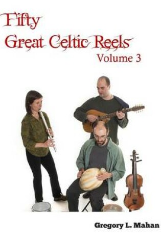 Cover of Fifty Great Celtic Reels Vol. 3