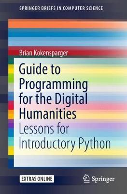 Cover of Guide to Programming for the Digital Humanities