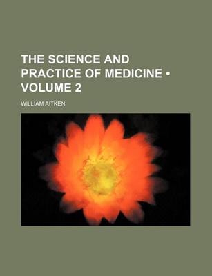 Book cover for The Science and Practice of Medicine (Volume 2)