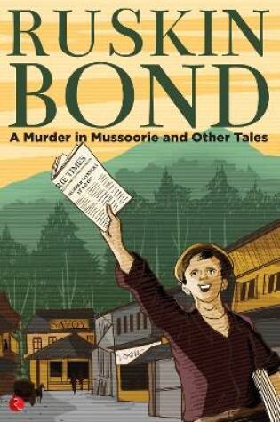 Cover of A MURDER IN MUSSOORIE AND OTHER TALES