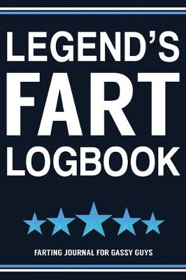 Book cover for Legend's Fart Logbook Farting Journal For Gassy Guys