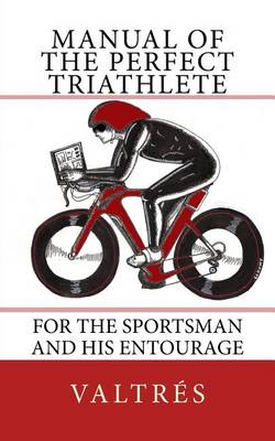 Book cover for Manual of the Perfect Triathlete