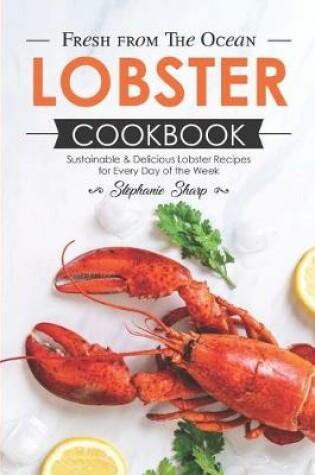 Cover of Fresh from The Ocean Lobster Cookbook