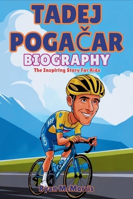 Cover of Tadej PogaČar Biography