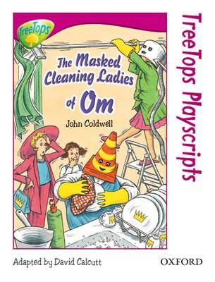 Book cover for Oxford Reading Tree: Level 10: Treetops Playscripts: The Masked Cleaning Ladies of Om