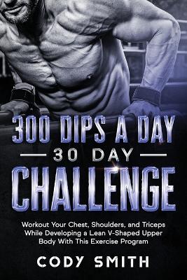 Book cover for 300 Dips a Day 30 Day Challenge