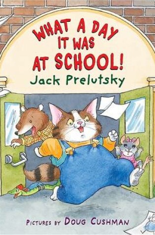 Cover of What a Day It Was at School!