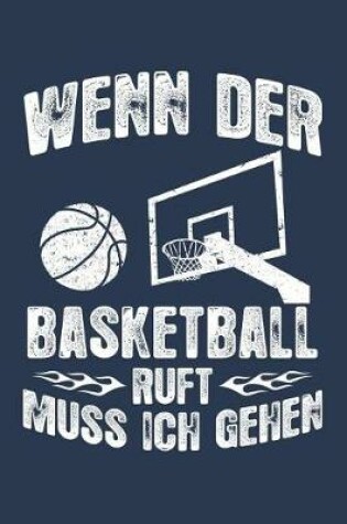 Cover of Wenn Der Basketball Ruft Muss Ich Gehen