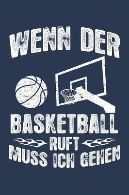 Book cover for Wenn Der Basketball Ruft Muss Ich Gehen