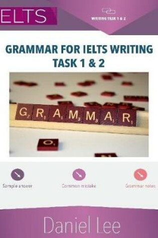 Cover of Grammar for Ielts Writing Task 1 & 2