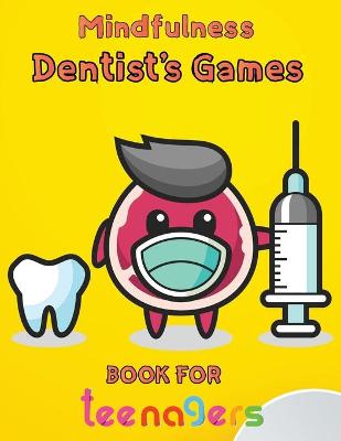 Book cover for Mindfulness Dentist's Games Book For Teenagers