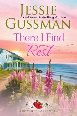 Book cover for There I Find Rest (Strawberry Sands Beach Romance Book 1) (Strawberry Sands Beach Sweet Romance)