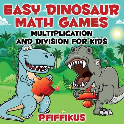 Book cover for Easy Dinosaur Math Games-Multiplication and Division for Kids