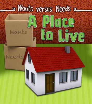Book cover for A Place to Live (Wants vs Needs)