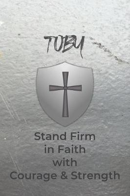 Book cover for Toby Stand Firm in Faith with Courage & Strength