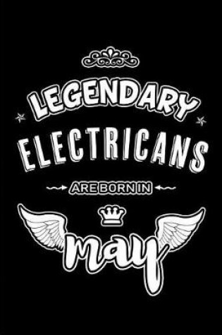 Cover of Legendary Electricans are born in May