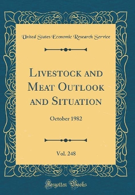 Book cover for Livestock and Meat Outlook and Situation, Vol. 248: October 1982 (Classic Reprint)