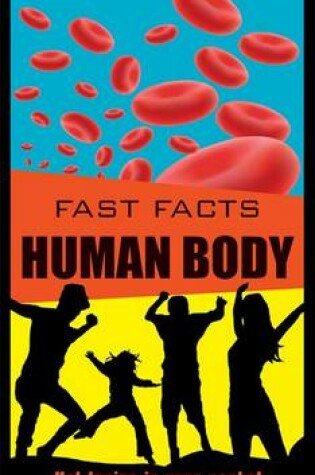Cover of Fast Facts: Human Body