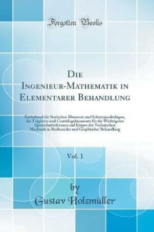 Cover of Die Ingenieur-Mathematik in Elementarer Behandlung, Vol. 1