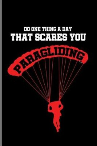 Cover of Do One Thing A Day That Scares You Paragliding