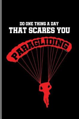 Book cover for Do One Thing A Day That Scares You Paragliding