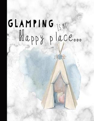 Book cover for Glamping Is My Happy Place