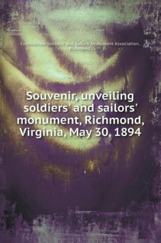 Cover of Souvenir, unveiling soldiers' and sailors' monument, Richmond, Virginia, May 30, 1894
