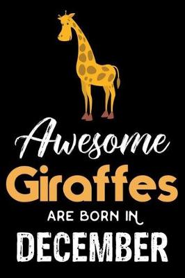 Book cover for Awesome Giraffes Are Born In December