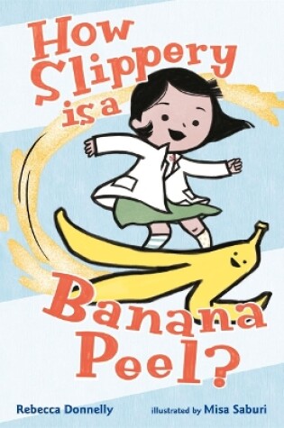 Cover of How Slippery Is a Banana Peel?