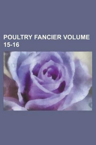 Cover of Poultry Fancier Volume 15-16