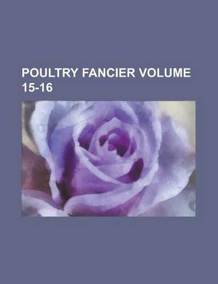 Book cover for Poultry Fancier Volume 15-16