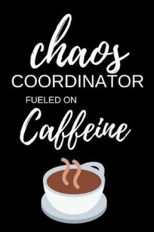 Cover of Chaos Coordinator Fueled on Caffeine