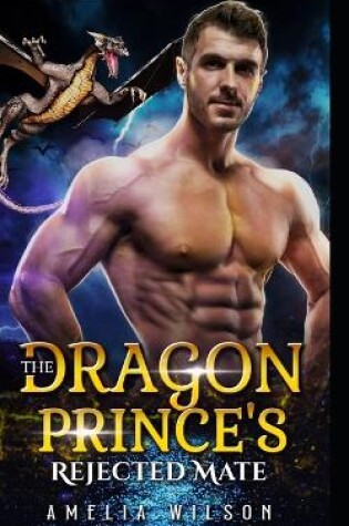 Cover of The Dragon Prince's Rejected Mate