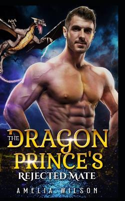 Book cover for The Dragon Prince's Rejected Mate
