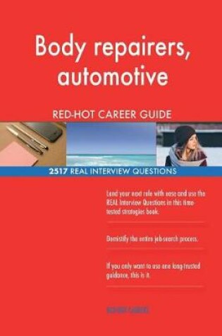 Cover of Body repairers, automotive RED-HOT Career Guide; 2517 REAL Interview Questions