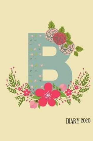 Cover of Perfect personalized initial diary Rustic Floral Initial Letter B Alphabet Lover Journal Gift For Class Notes or Inspirational Thoughts.