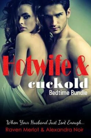Cover of Hotwife and cuckold Bedtime Bundle