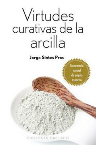 Cover of Virtudes Curativas de la Arcilla