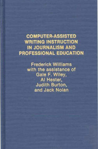 Cover of Computer Assisted Writing Instruction in Journalism and Professional Education