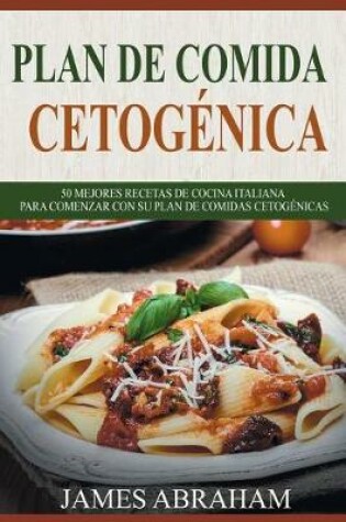 Cover of Plan de Comida Cetogenica (Libro En Espanol/Italian Ketogenic Recipes-Spanish)