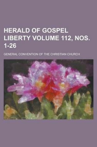 Cover of Herald of Gospel Liberty Volume 112, Nos. 1-26