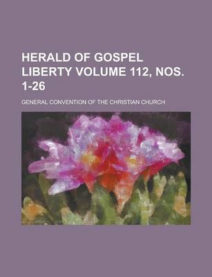 Book cover for Herald of Gospel Liberty Volume 112, Nos. 1-26