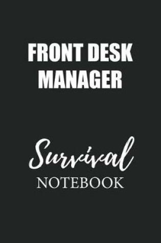 Cover of Front Desk Manager Survival Notebook
