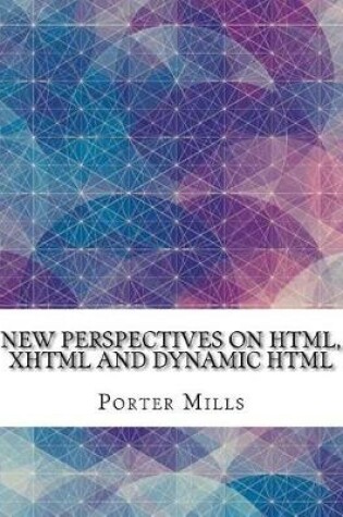 Cover of New Perspectives on HTML, XHTML and Dynamic HTML