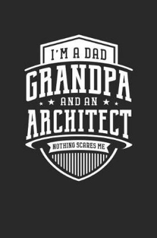 Cover of I'm A Dad Grandpa & An Architect Nothing Scares Me