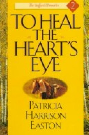 Cover of To Heal the Heart's Eye