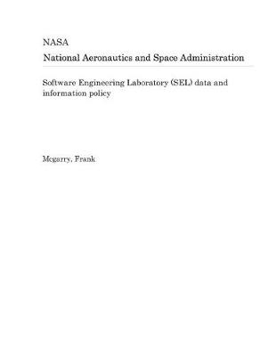 Book cover for Software Engineering Laboratory (Sel) Data and Information Policy